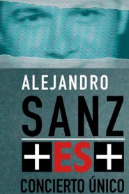 Alejandro Sanz. Más es más, el concierto (Alejandro Sanz + ES +)