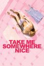 Take Me Somewhere Nice 2019