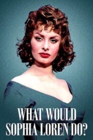 What Would Sophia Loren Do? 2021