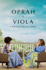 Oprah + Viola: A Netflix Special Event 2022